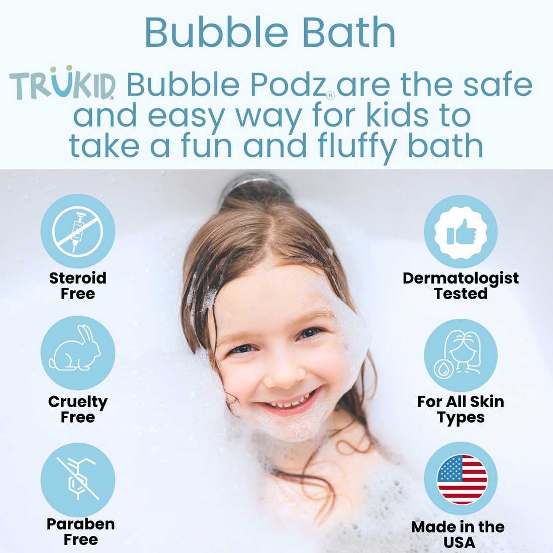 TruKid Bubble Podz are the safe and easy way for kids to take a fun and fluffy bath.